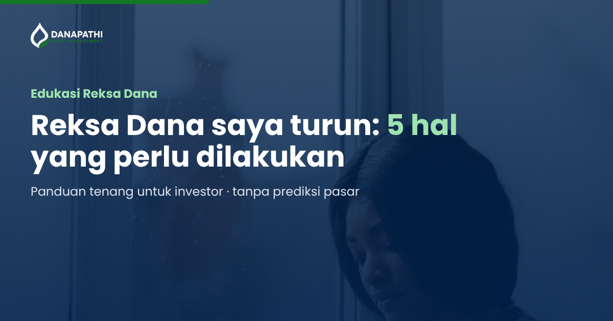 Reksa Dana Saya Turun: 5 Hal yang Perlu Dilakukan Investor